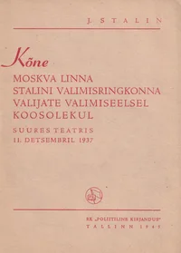 Kõne Moskva linna Stalini valimisringkonna valijate valimiseelsel koosolekul Suures Teatris 11. detsembril 1937