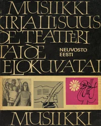Neuvosto-Eestin musiikki. Neuvosto-Eestin kirjallisuus. Neuvosto-Eestin teatteri. Neuvosto-Eestin taide. Neuvosto-Eestin elokuvataide