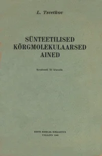 Sünteetilised kõrgmolekulaarsed ained. Keskkooli XI klassile
