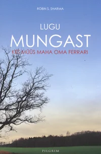 Lugu mungast, kes müüs maha oma Ferrari