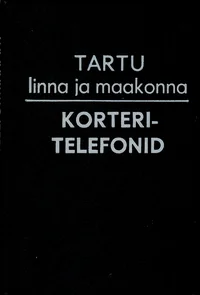 Tartu linna ja maakonna korteritelefonid