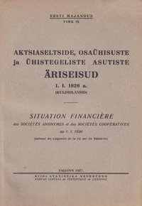 Aktsiaseltside, osaühisuste ja ühistegeliste asutiste äriseisud. Situation financière des sociétés anonymes et des sociétés coopératives