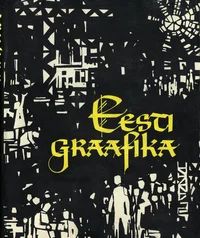 Eesti graafika. Эстонская графика. Estnische Graphik. Estonian Graphic Art