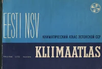 Eesti NSV kliimaatlas. Климатический атлас Эстонской ССР