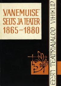 «Vanemuise» Selts ja teater 1865-1880