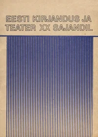 Eesti kirjandus ja teater XX sajandil