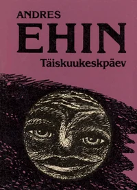 Täiskuukeskpäev. Valitud luuletusi, 1959-1988