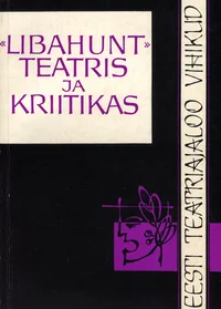 «Libahunt» teatris ja kriitikas