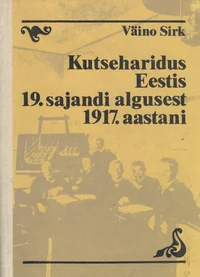 Kutseharidus Eestis 19. sajandi algusest 1917. aastani