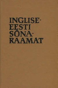 Inglise-eesti sõnaraamat koolidele. English-Estonian dictionary for schools