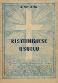 Apostlik-õigeusulise ristiinimese usuelu sündimisest surmani