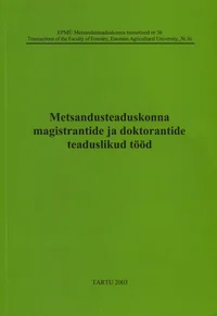 Metsandusteaduskonna magistrantide ja doktorantide teaduslikud tööd