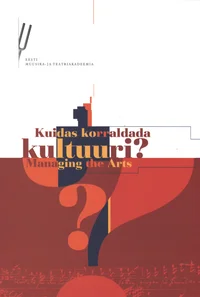 Kuidas korraldada kultuuri?