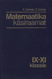 Matemaatika käsiraamat IX-XI klassile