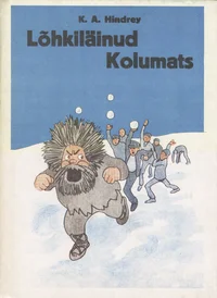 «Lõhkiläinud Kolumats» ja teised piltlood
