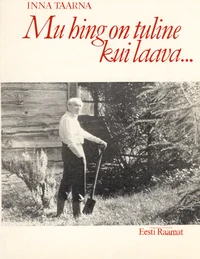 Mu hing on tuline kui laava...