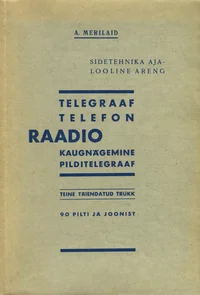 Sidetehnika ajalooline areng: telegraaf, telefon, raadio, kaugnägemine, pilditelegraaf