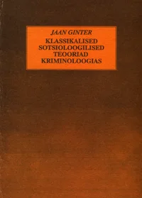 Klassikalised sotsioloogilised teooriad kriminoloogias