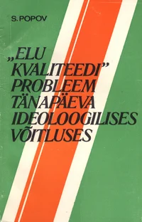 «Elu kvaliteedi» probleem tänapäeva ideoloogilises võitluses