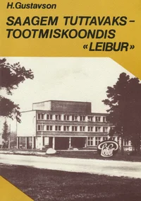 Saagem tuttavaks - tootmiskoondis «Leibur»