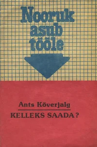 Kelleks saada?