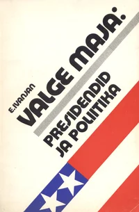 Valge Maja: presidendid ja poliitika