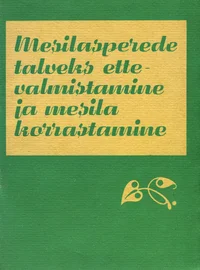 Mesilasperede talveks ettevalmistamine ja mesila korrastamine
