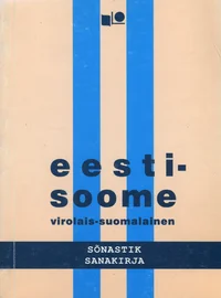 Eesti-soome sõnastik. Virolais-suomalainen sanakirja