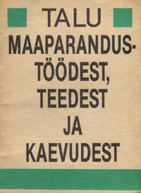 Talu maaparandustöödest, teedest ja kaevudest