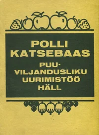 Polli Katsebaas - puuviljandusliku uurimistöö häll