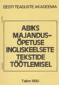 Abiks majandusõpetuse ingliskeelsete tekstide töötlemisel