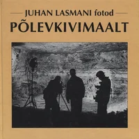 Juhan Lasmani fotod põlevkivimaalt