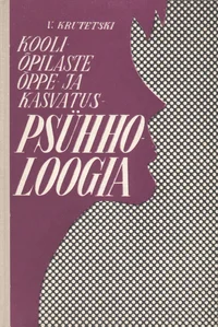 Kooliõpilaste õppe- ja kasvatuspsühholoogia