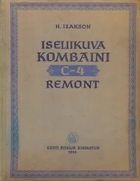 Iseliikuva kombaini C-4 remont