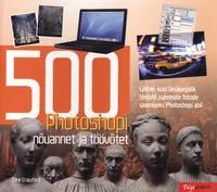 500 Photoshopi nõuannet ja töövõtet