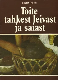 Toite tahkest leivast ja saiast