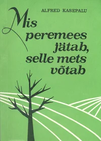 Mis peremees jätab, selle mets võtab
