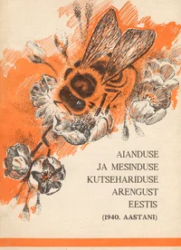 Aianduse ja mesinduse kutsehariduse arengust Eestis (1940. aastani)