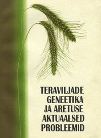 Teraviljade geneetika ja aretuse aktuaalsed probleemid. Genetics and breeding of cereal crops