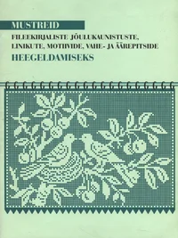 Mustreid fileekirjaliste jõulukaunistuste, linikute, motiivide, vahe- ja äärepitside heegeldamiseks