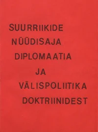 Suurriikide nüüdisaja diplomaatia ja välispoliitika doktriinidest