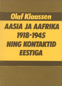 Aasia ja Aafrika 1918-1945 ning kontaktid Eestiga