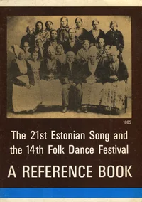 The 21-st National Song Festival and the 14th National Dance Festival of Estonia