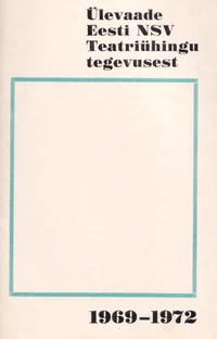 Ülevaade Eesti NSV Teatriühingu tegevusest 1969-1972
