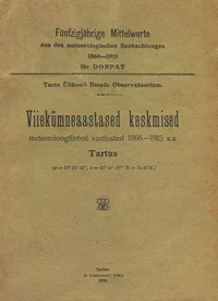Viiekümneaastased keskmised meteoroloogilistest vaatlustest 1866-1915. a.a. Tartus