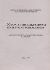 Töötajate tervisliku seisundi järelevalve korraldamine