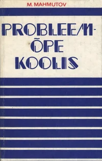Probleemõpe koolis. Raamat õpetajaile