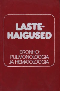 Lastehaigused. Bronhopulmonoloogia ja hematoloogia