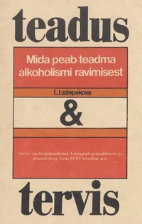 Mida peab teadma alkoholismi ravimisest