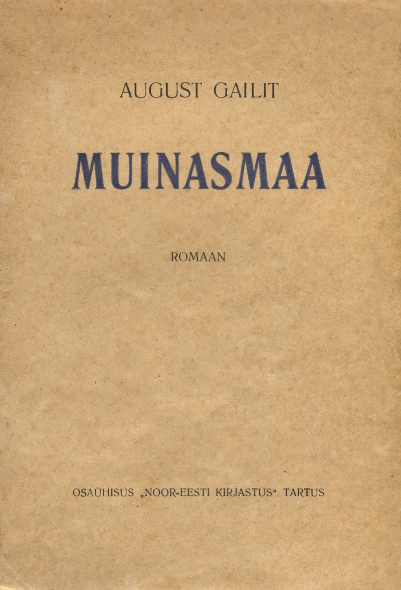 Muinasmaa - August Gailit (Noor-Eesti, 1918). Lihtne ja minimalistlik kaanekujundus helepruunil/beežil paberil, kus kogu sisu on esitatud trükitähtedes ilma igasuguste illustratsioonide või dekoratiivsete elementideta.